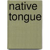 Native Tongue by Suzette Haden Elgin