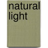 Natural Light door Norma Cole