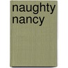 Naughty Nancy door Anne Cassidy