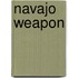 Navajo Weapon