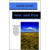 Near And True by David Guzik