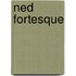 Ned Fortesque