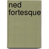 Ned Fortesque door Edmund William Forrest