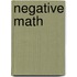 Negative Math