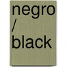 Negro / Black by Nancy Harris
