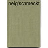 Neig'schmeckt door Olaf Schulze