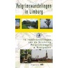 Pelgrimswandelingen in Limburg by M. Debets