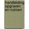 Handleiding opgraven en ruimen by Lob