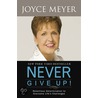 Never Give Up door Joyce Meyer