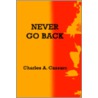 Never Go Back door Charles A. Cassaro