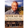 Never Say Die door Douglas Hsu
