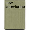 New Knowledge by Robert Kennedy Duncan