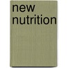 New Nutrition door Willem Serfontein