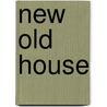 New Old House door Ed Knapp