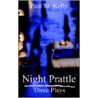 Night Prattle by Paul M. Kelly
