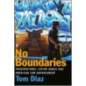 No Boundaries by Tom Diaz