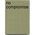 No Compromise