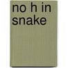 No H in Snake door Michiko Yurko