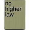 No Higher Law door Brian Loveman