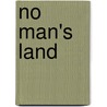 No Man's Land by Justin V. Hastings