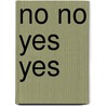 No No Yes Yes by Leslie Patricelli