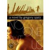 No One but Us by Gregory Spatz