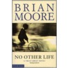 No Other Life door Brian Moore
