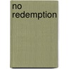 No Redemption door Keith Pattison