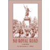 No Royal Road by Julianna C. Alder