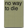 No Way to Die by Linus T. Asong