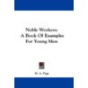 Noble Workers by H.A. Page