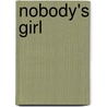 Nobody's Girl door Sarra Manning