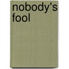 Nobody's Fool door Martin Gottfried