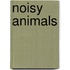 Noisy Animals