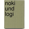Noki und Logi by Kai Weber