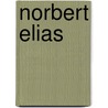 Norbert Elias by Norbert Elias