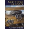 Nothing Human by Nancy Kress