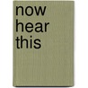 Now Hear This door Barbara H. Foley