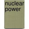 Nuclear Power door Ian S. Graham