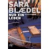 Nur ein Leben by Sara Blædel