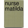 Nurse Matilda by Christianna Brand