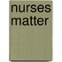 Nurses Matter