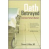 Oath Betrayed door Steven H. Miles M.D.