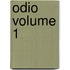 Odio Volume 1