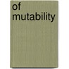 Of Mutability door Jo Shapcott