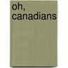 Oh, Canadians door Gordon Snell