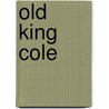 Old King Cole door Onbekend