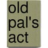Old Pal's Act