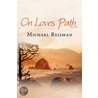 On Loves Path door Reisman Michael Reisman