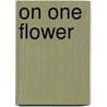 On One Flower door Anthony D. Fredericks